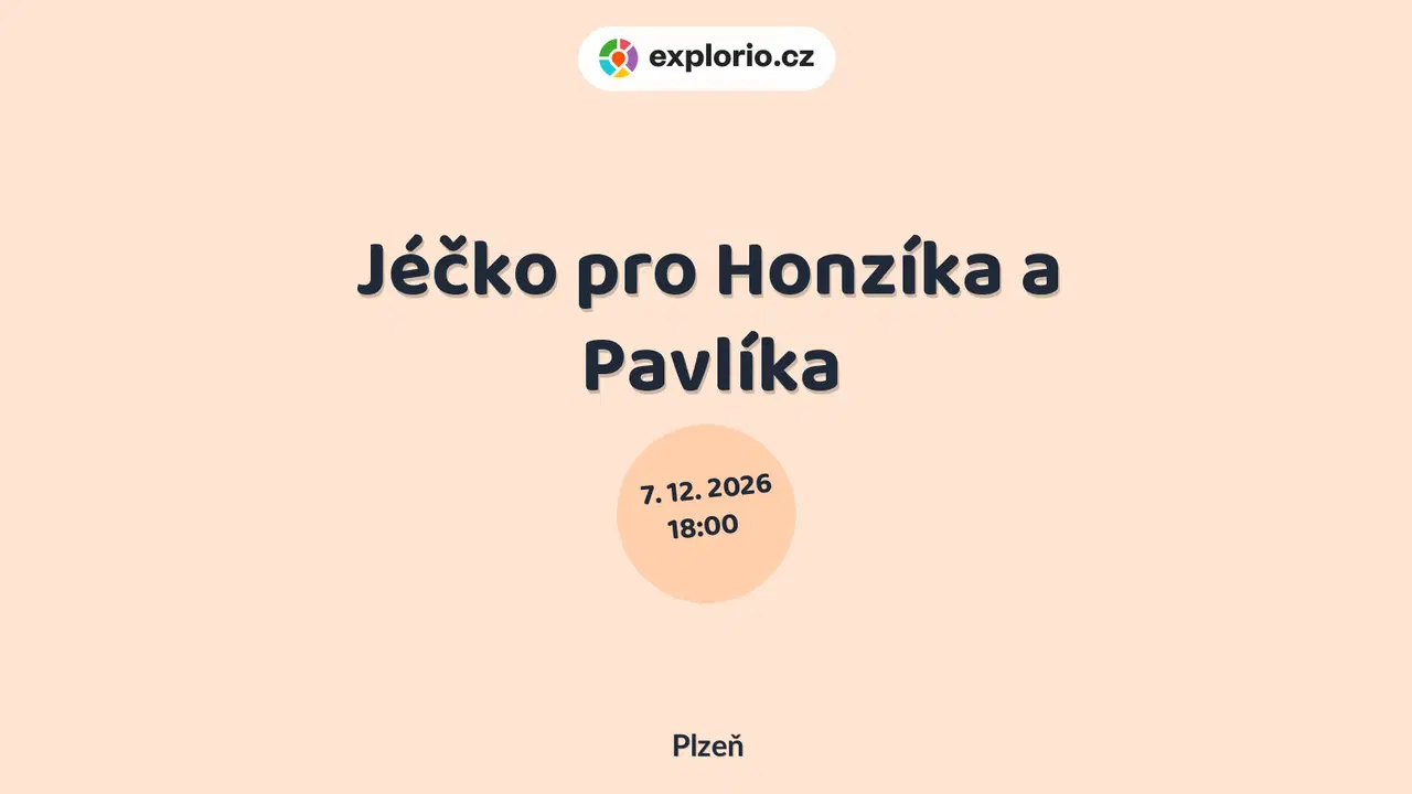 Jéčko pro Honzíka a Pavlíka – divadlo, Hudba a Kino, Plzeň