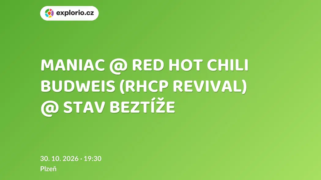 MANIAC @ RED HOT CHILI BUDWEIS (RHCP REVIVAL) @ STAV BEZTÍŽE – divadlo, Hudba a Kino, Plzeň