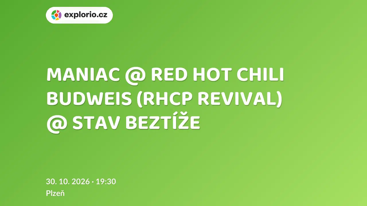 MANIAC @ RED HOT CHILI BUDWEIS (RHCP REVIVAL) @ STAV BEZTÍŽE – divadlo, Hudba a Kino, Plzeň