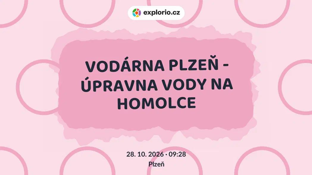 VODÁRNA PLZEŇ - ÚPRAVNA VODY NA HOMOLCE – prohlídky a Muzea, Plzeň