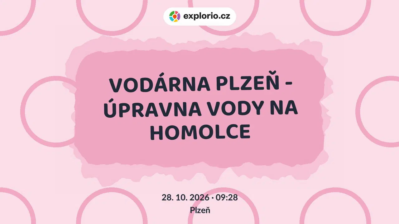 VODÁRNA PLZEŇ - ÚPRAVNA VODY NA HOMOLCE – prohlídky a Muzea, Plzeň