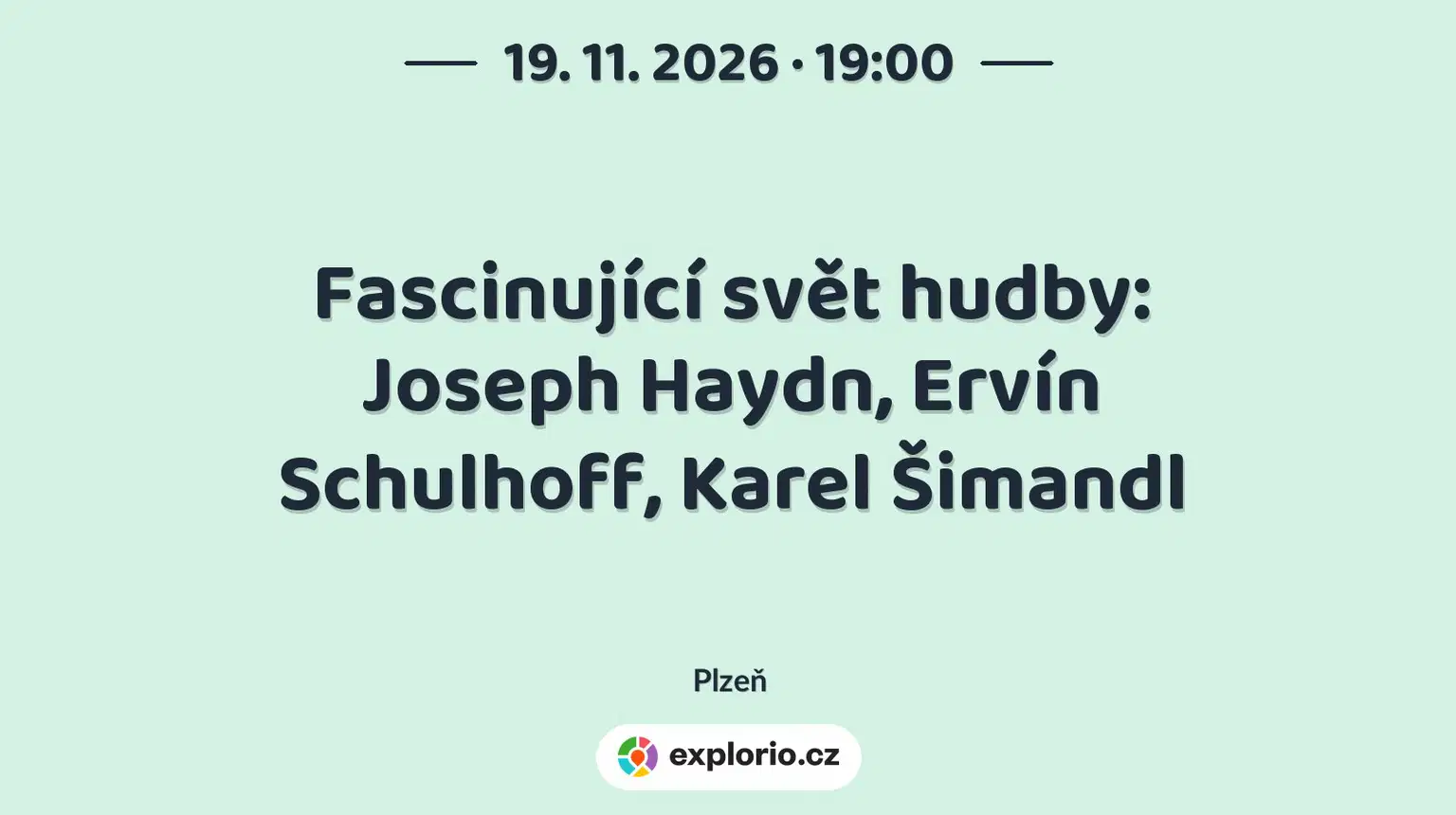 Fascinující svět hudby: Joseph Haydn, Ervín Schulhoff, Karel Šimandl – divadlo, Hudba a Kino, Plzeň