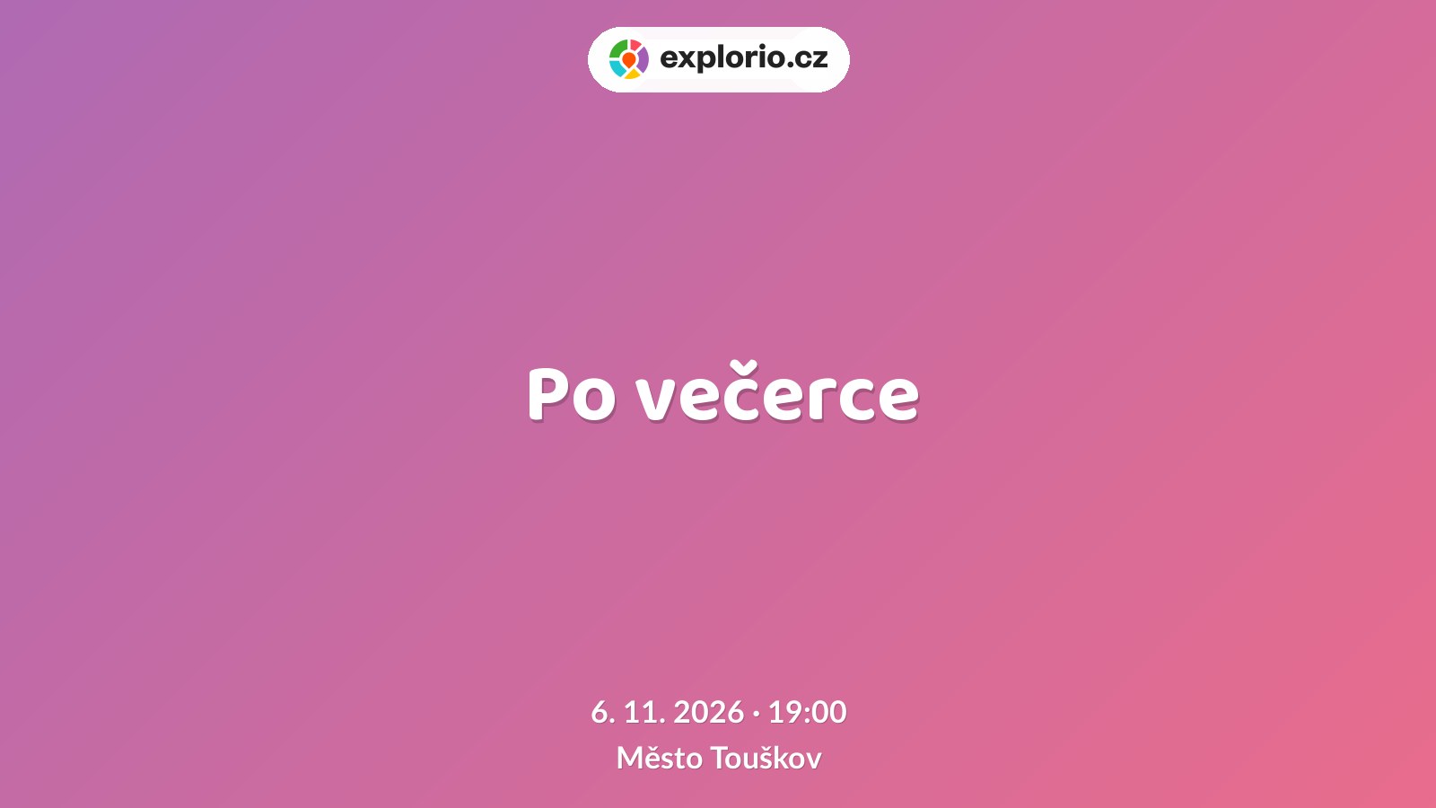 Po večerce – divadlo, Hudba a Kino, Město Touškov
