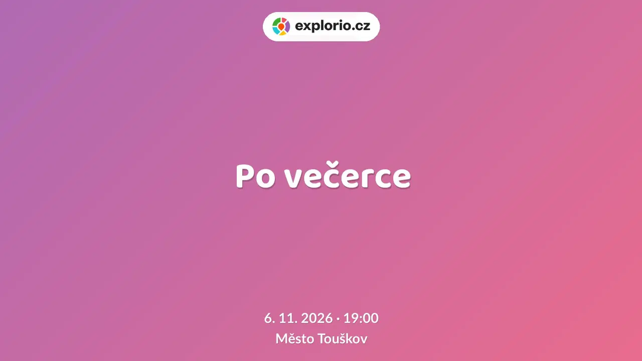 Po večerce – divadlo, Hudba a Kino, Město Touškov
