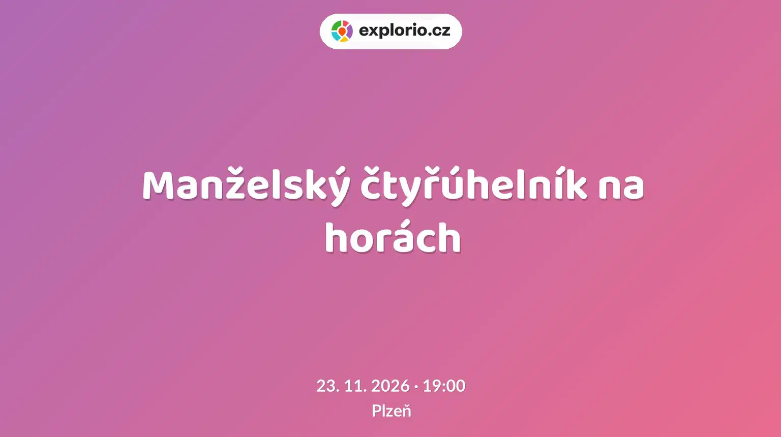 Manželský čtyřúhelník na horách – divadlo, Hudba a Kino, Plzeň
