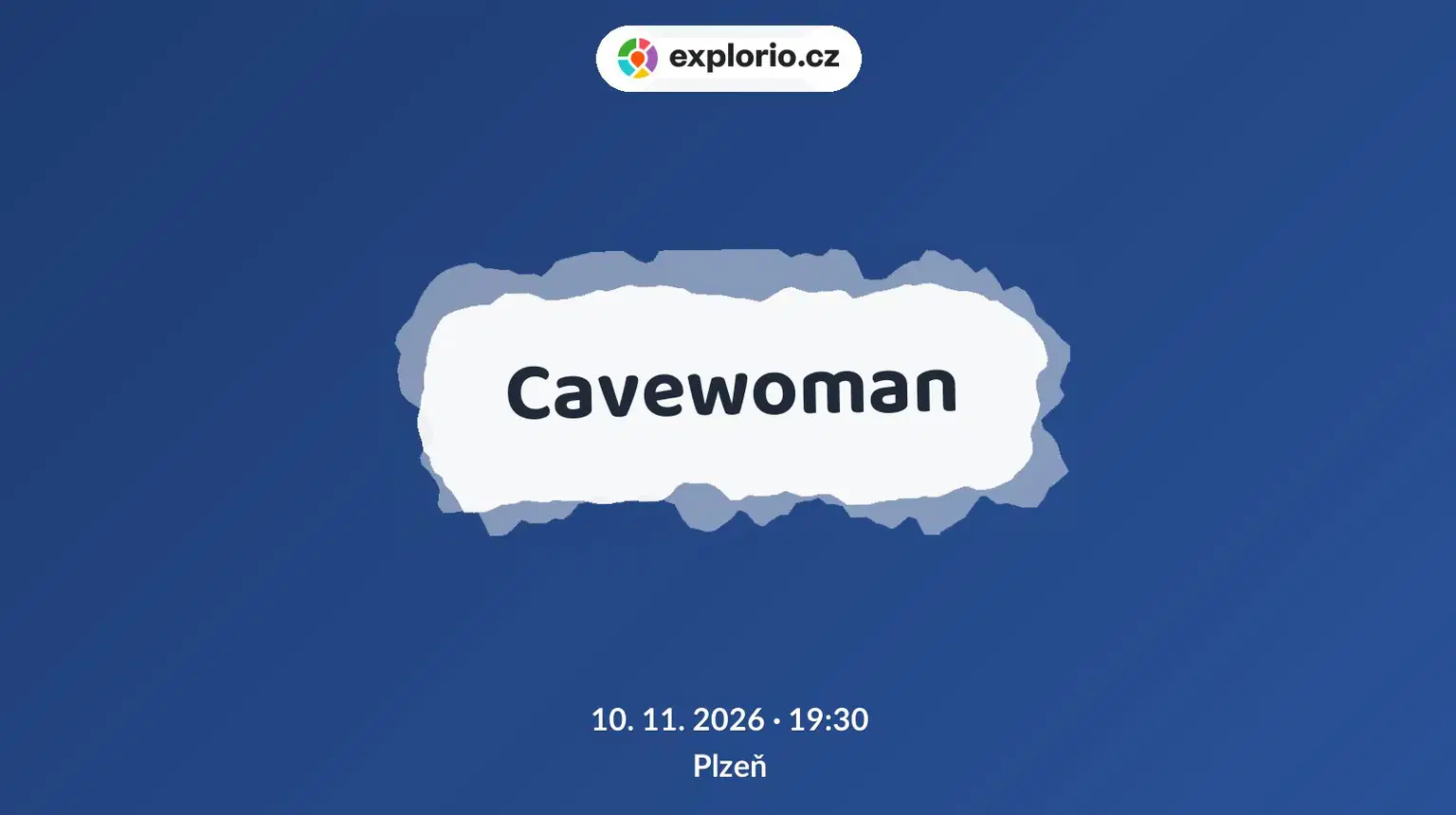 Cavewoman – divadlo, Hudba a Kino, Plzeň