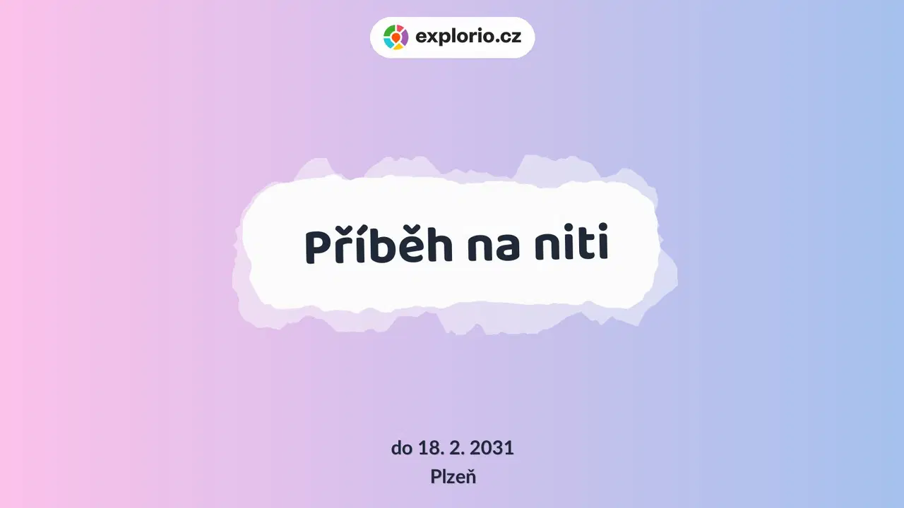 Příběh na niti – prohlídky a Muzea, Plzeň