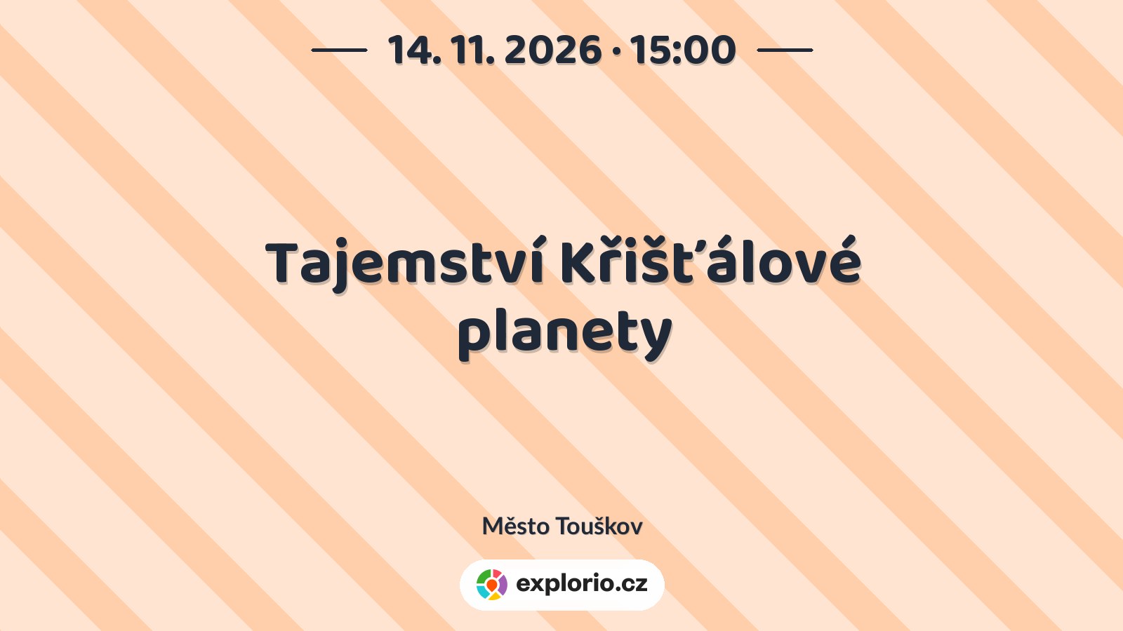 Tajemství Křišťálové planety – divadlo, Hudba a Kino, Město Touškov