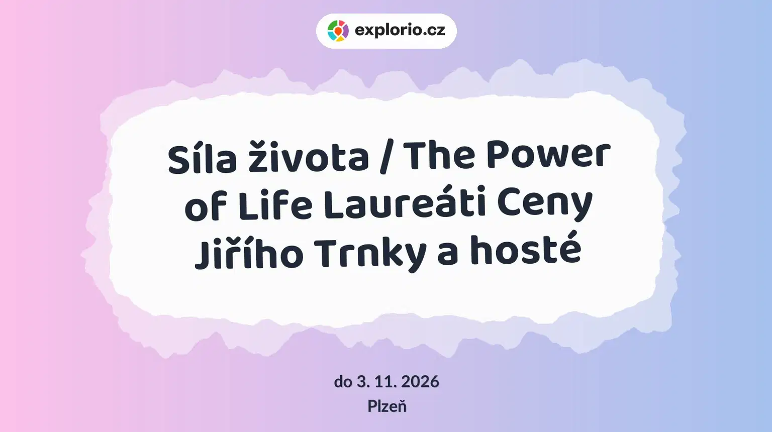 Síla života / The Power of Life Laureáti Ceny Jiřího Trnky a hosté – prohlídky a Muzea, Plzeň