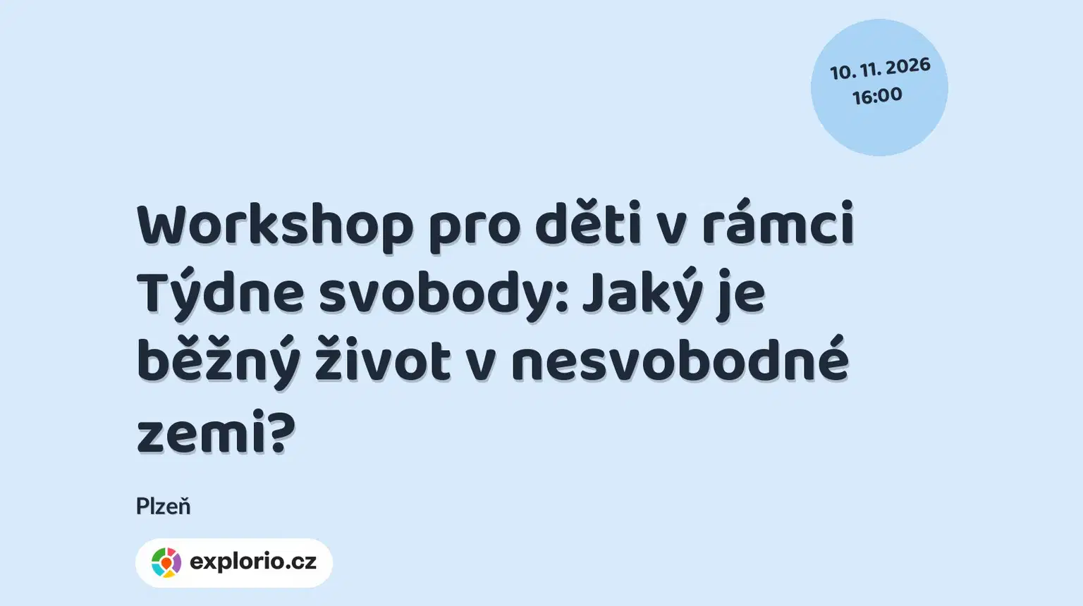 Workshop pro děti v rámci Týdne svobody: Jaký je běžný život v nesvobodné zemi? – tvořivé dílny a Workshopy, Plzeň