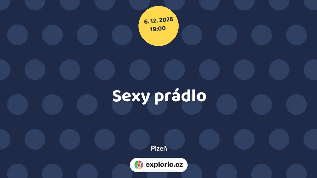Sexy prádlo – divadlo, Hudba a Kino, Plzeň