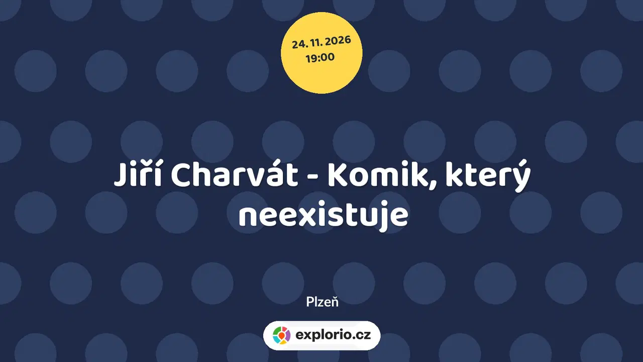 Jiří Charvát - Komik, který neexistuje – divadlo, Hudba a Kino, Plzeň