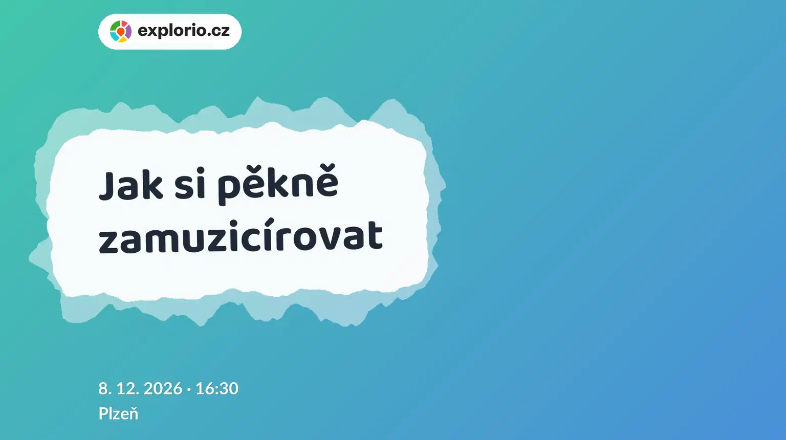 Jak si pěkně zamuzicírovat – tvořivé dílny a Workshopy, Plzeň