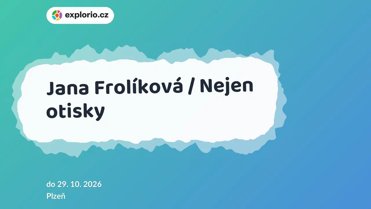 Jana Frolíková / Nejen otisky – prohlídky a Muzea, Plzeň