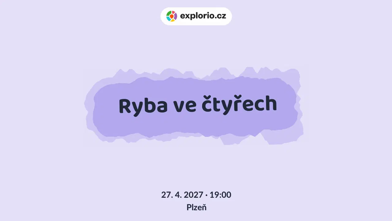 Ryba ve čtyřech – divadlo, Hudba a Kino, Plzeň