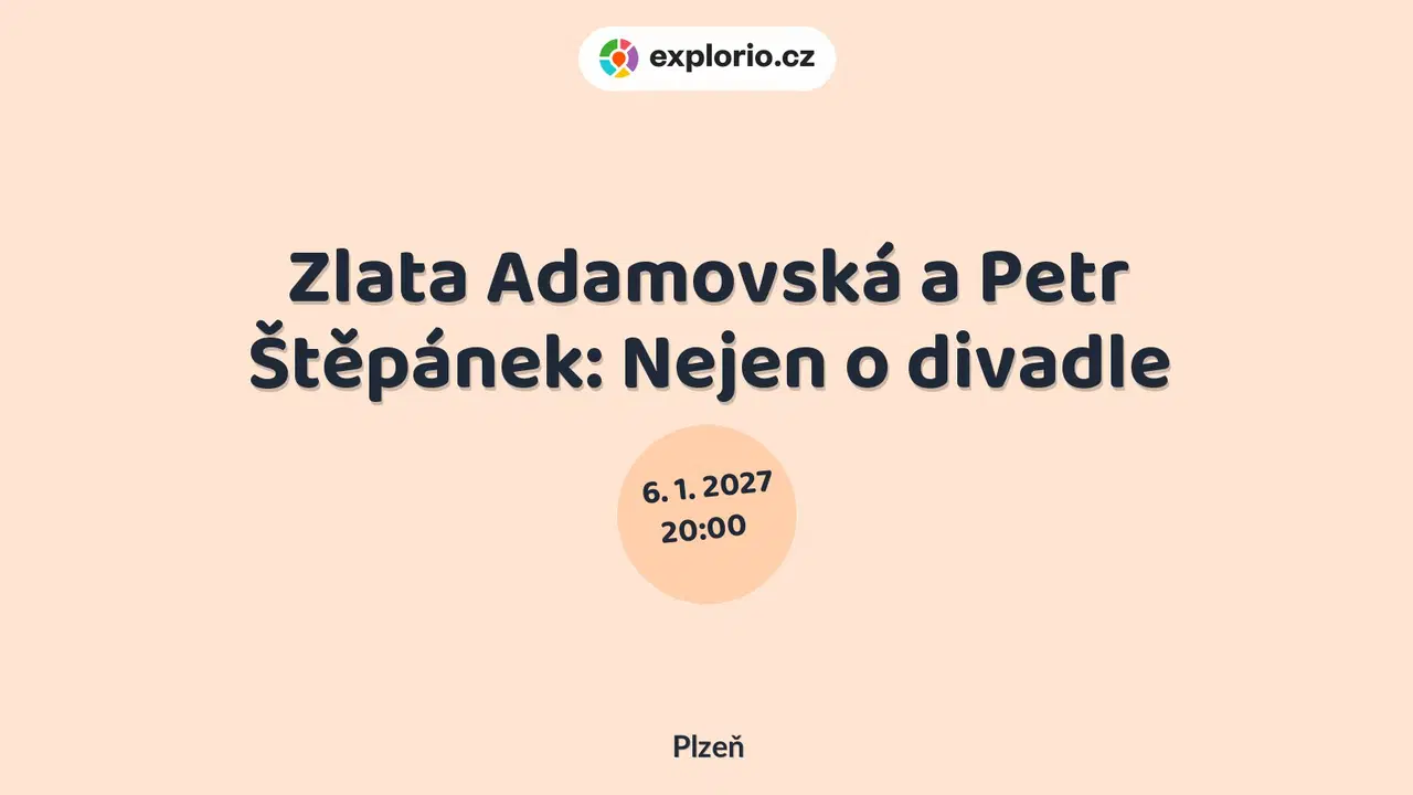 Zlata Adamovská a Petr Štěpánek: Nejen o divadle – divadlo, Hudba a Kino, Plzeň