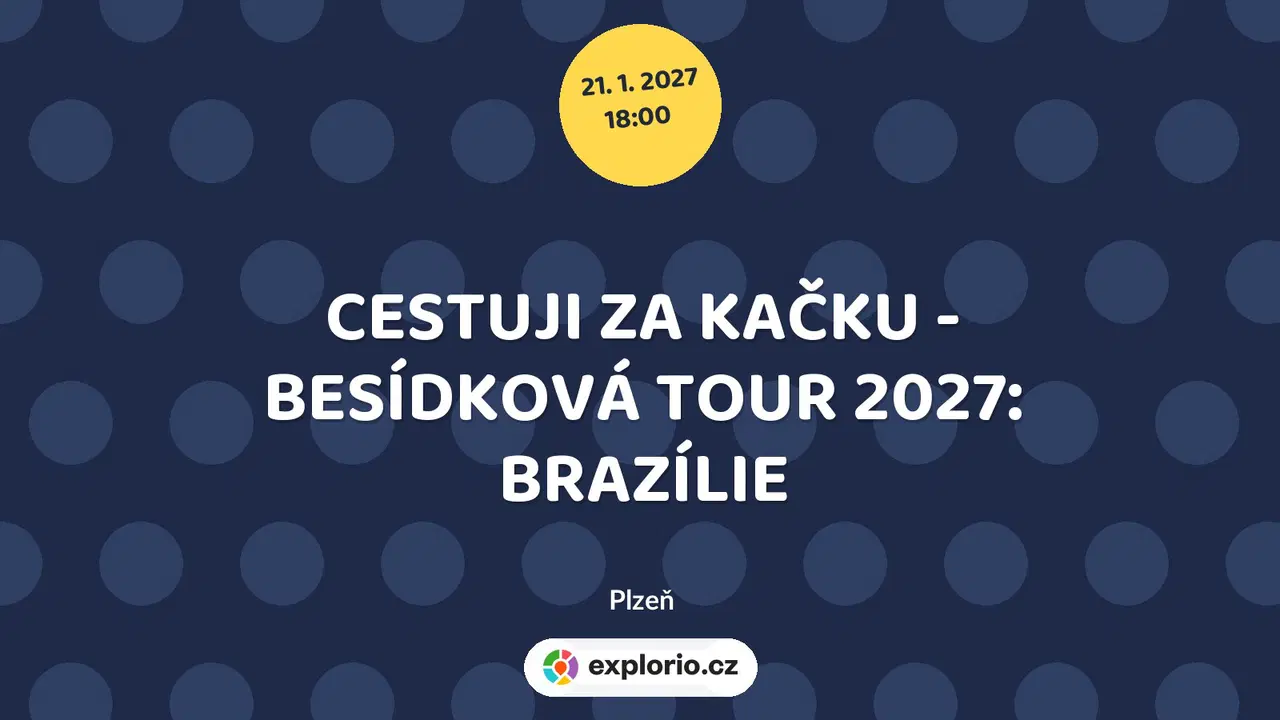 CESTUJI ZA KAČKU - BESÍDKOVÁ TOUR 2027: BRAZÍLIE – divadlo, Hudba a Kino, Plzeň
