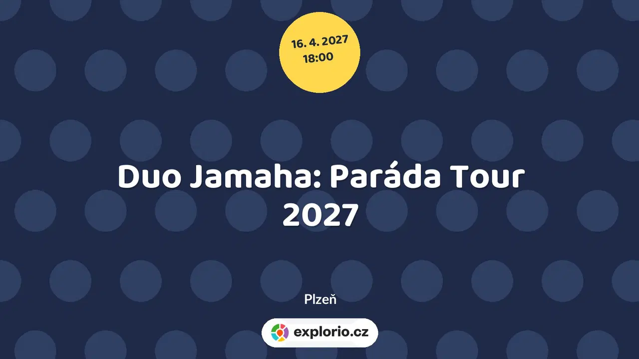 Duo Jamaha: Paráda Tour 2027 – divadlo, Hudba a Kino, Plzeň