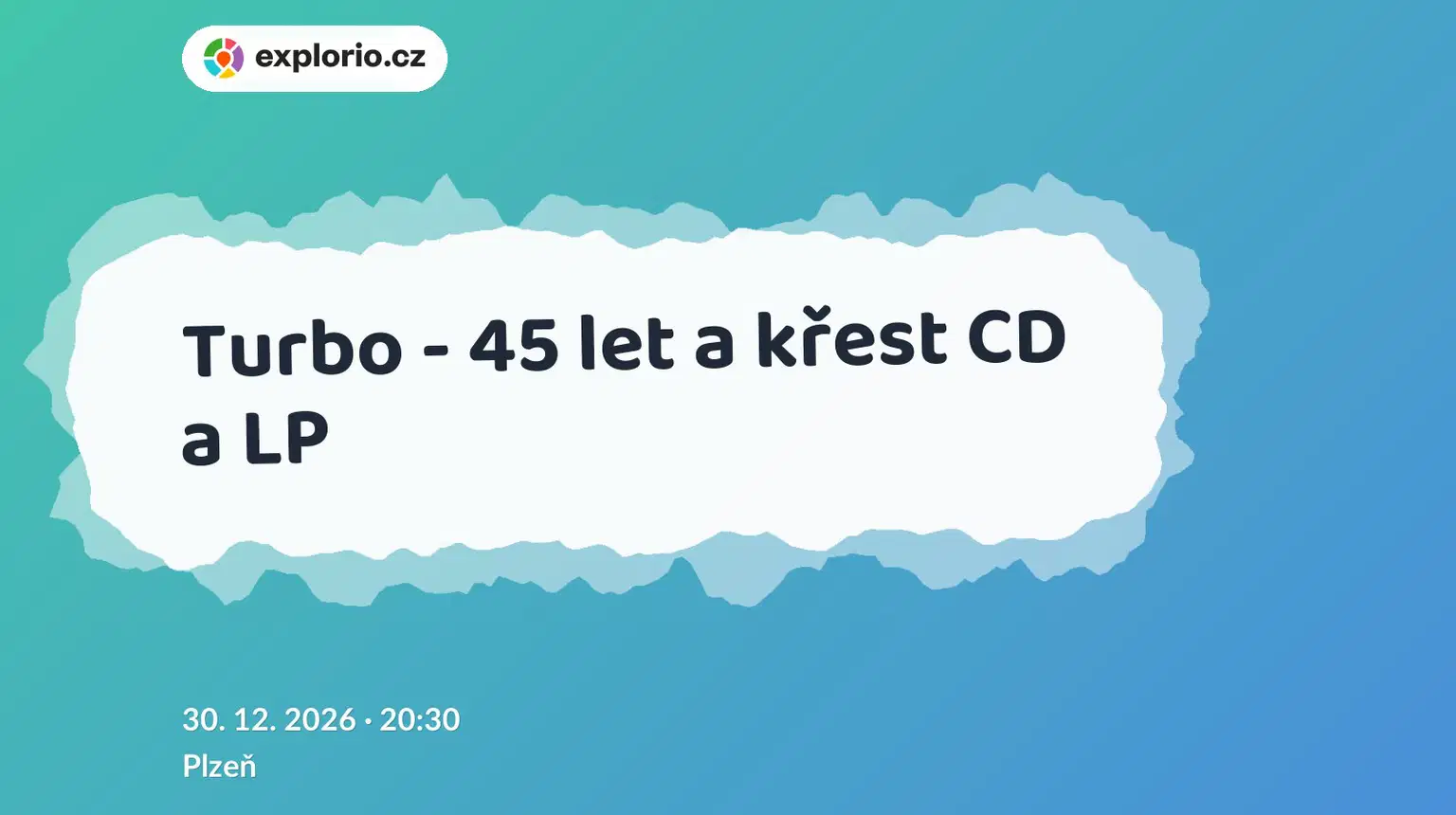 Turbo - 45 let a křest CD a LP – divadlo, Hudba a Kino, Plzeň