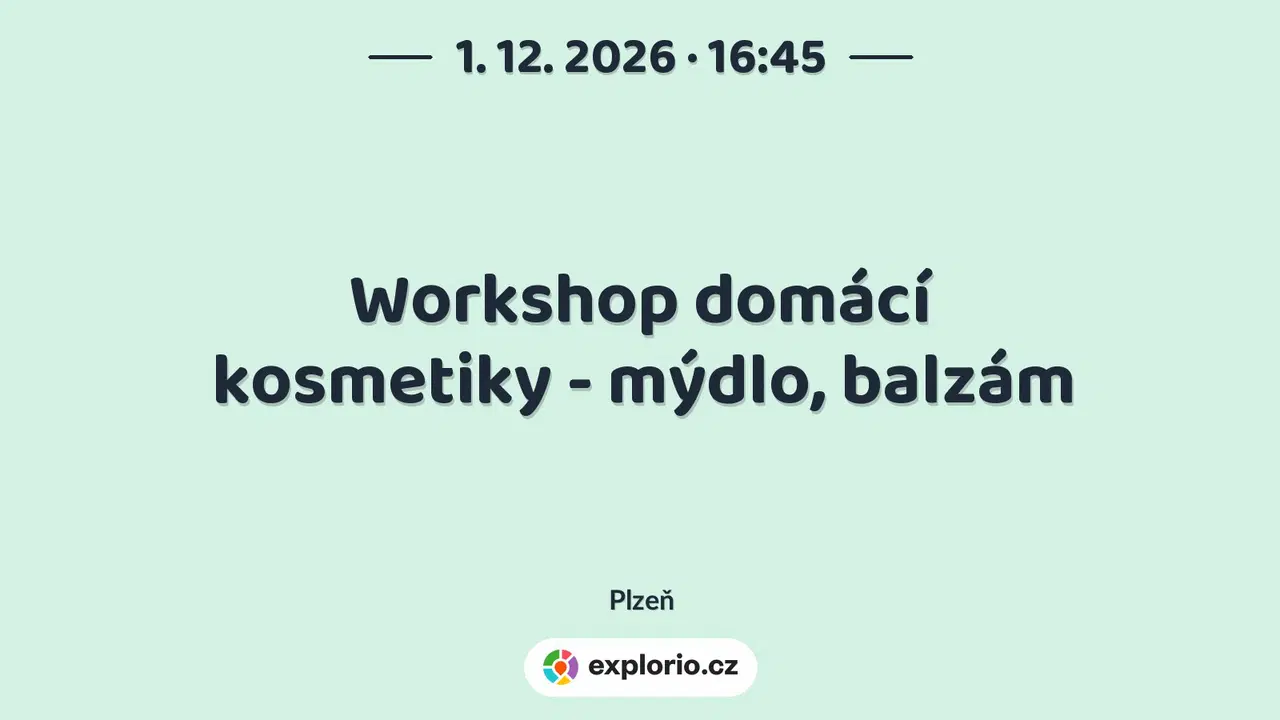 Workshop domácí kosmetiky - mýdlo, balzám – tvořivé dílny a Workshopy, Plzeň
