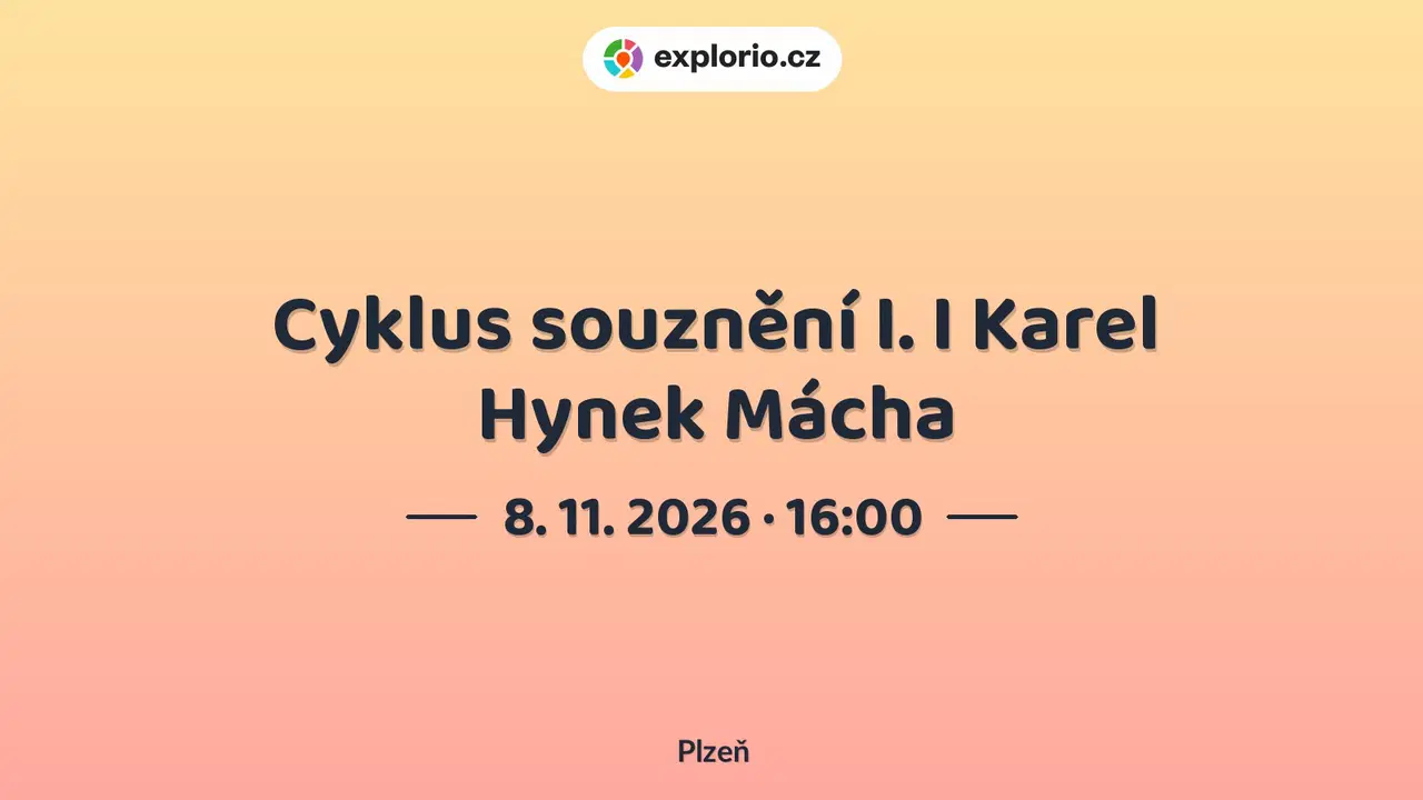 Cyklus souznění I. I Karel Hynek Mácha – divadlo, Hudba a Kino, Plzeň
