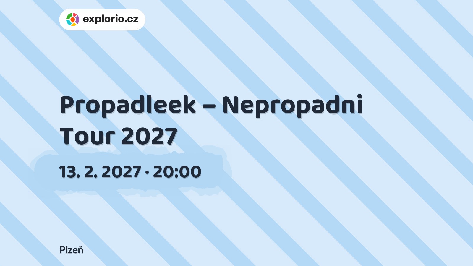 Propadleek – Nepropadni Tour 2027 – divadlo, Hudba a Kino, Plzeň