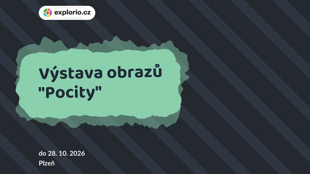 Výstava obrazů "Pocity" – prohlídky a Muzea, Plzeň