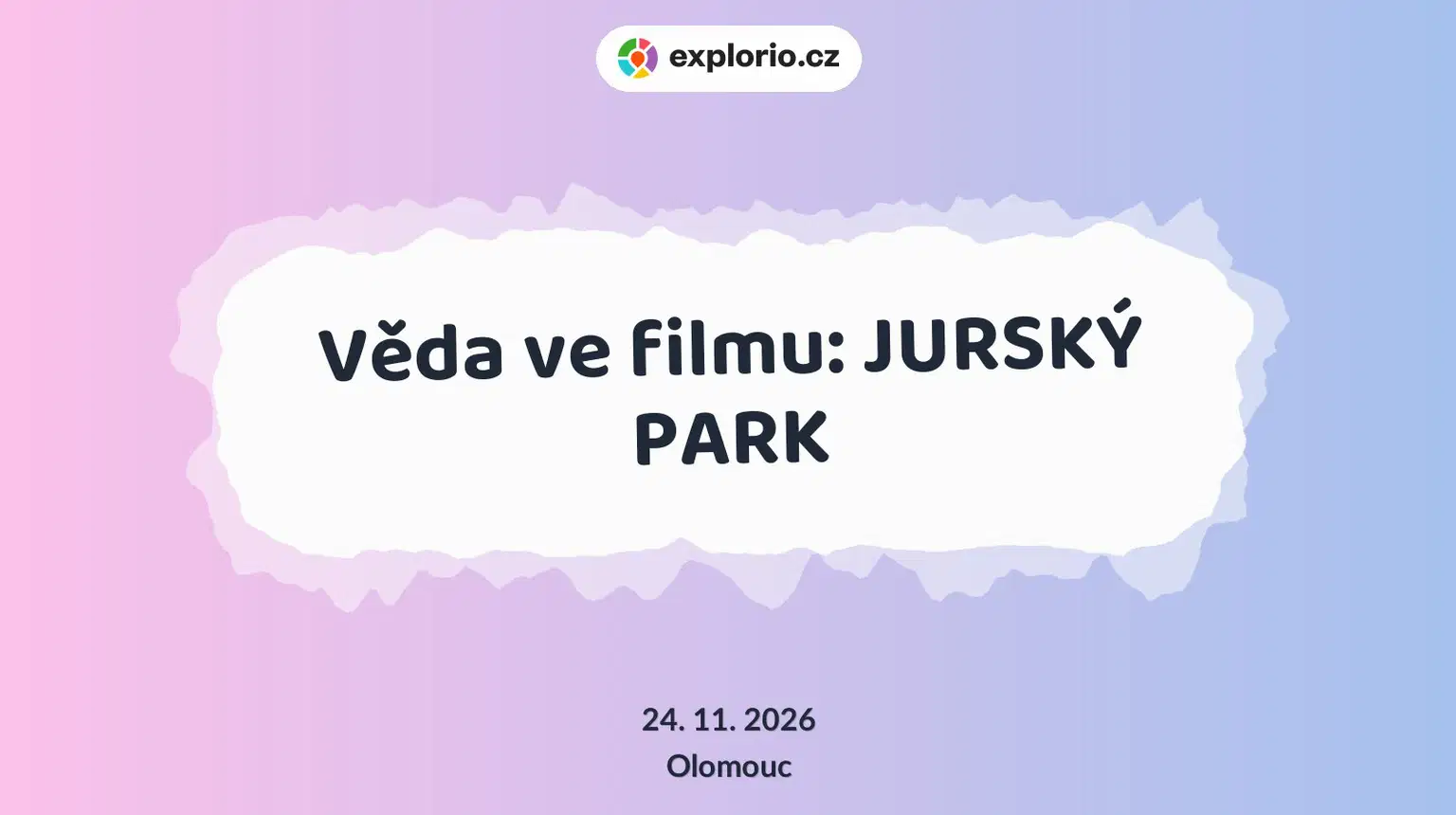 Věda ve filmu: JURSKÝ PARK – divadlo, Hudba a Kino, Olomouc