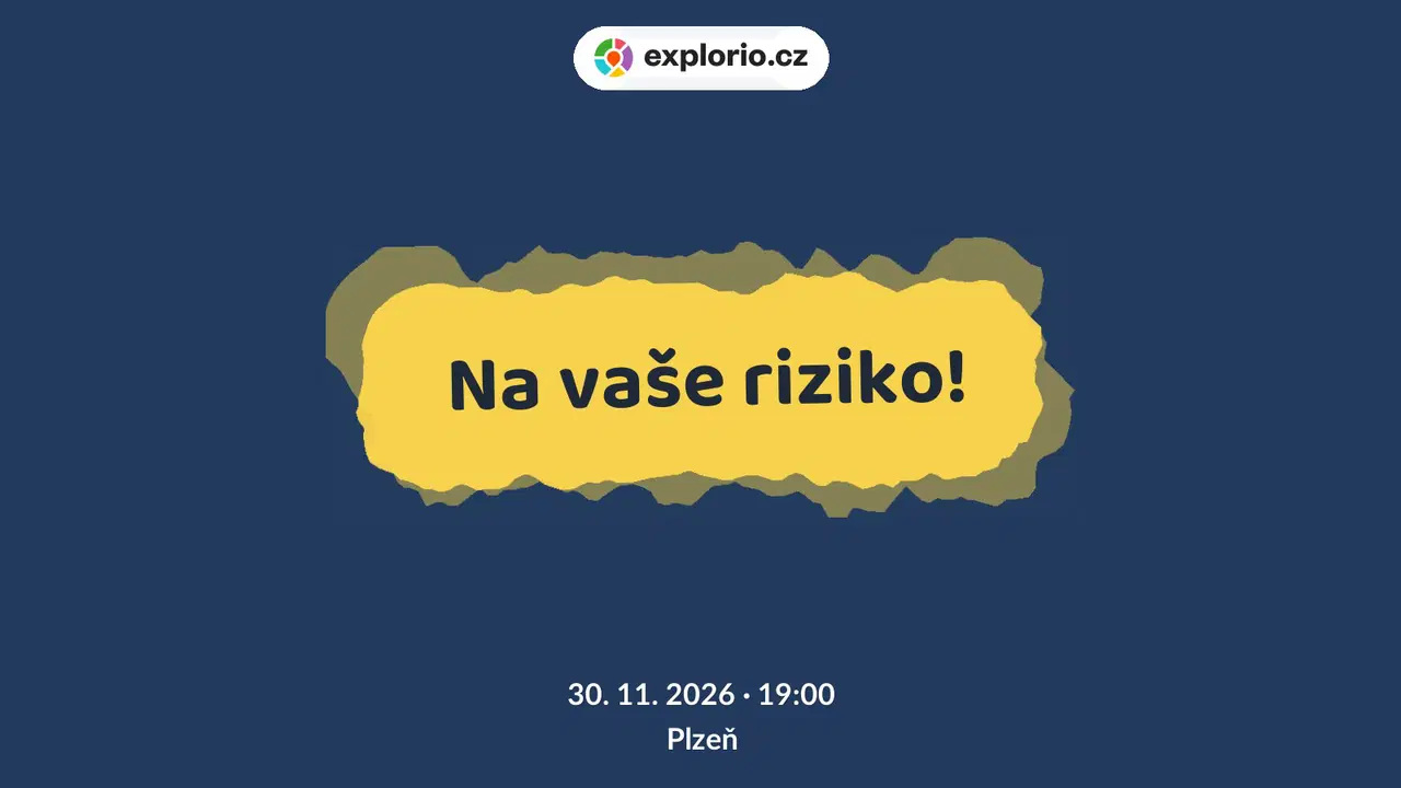 Na vaše riziko! – divadlo, Hudba a Kino, Plzeň