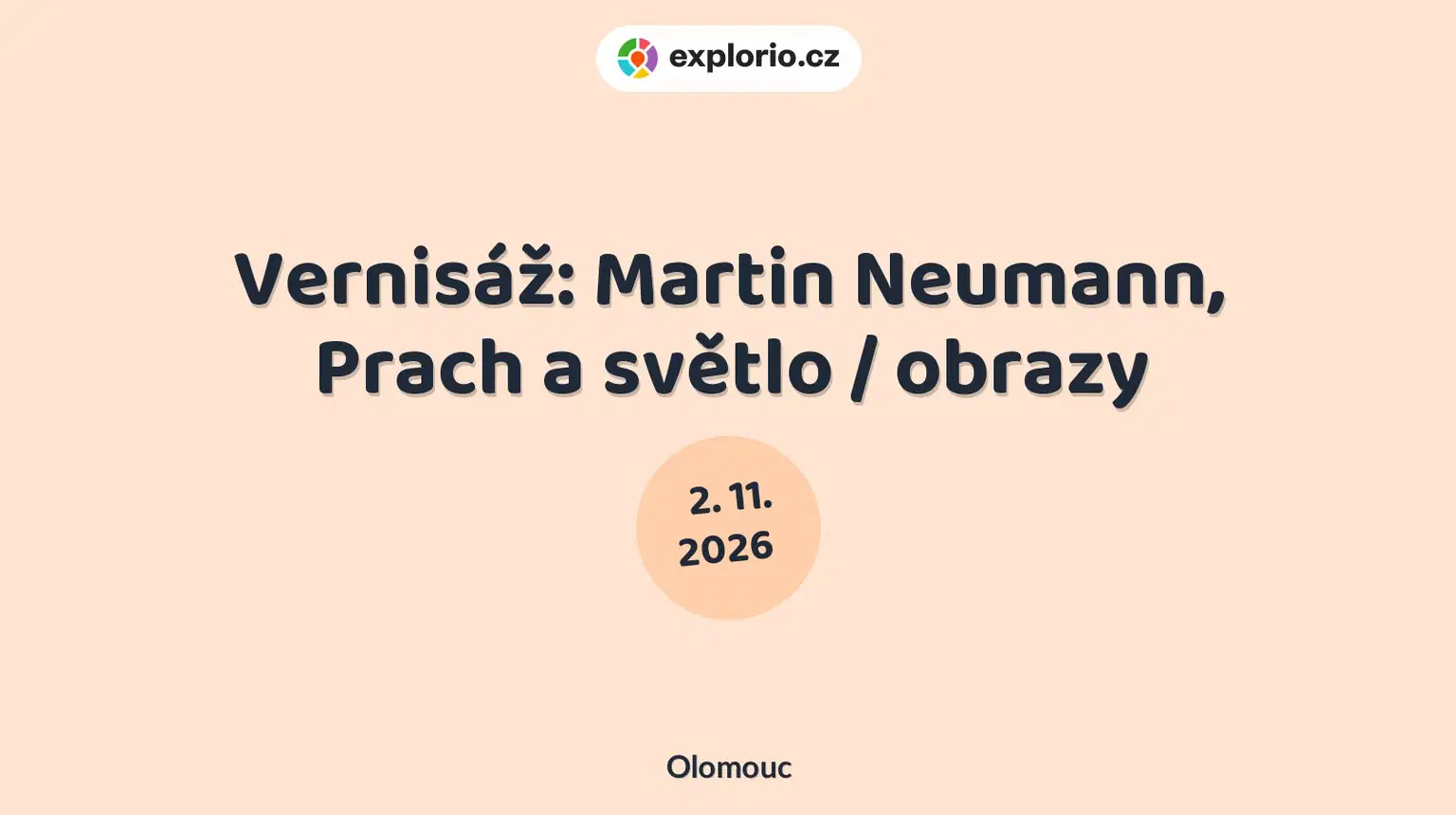 Vernisáž: Martin Neumann, Prach a světlo / obrazy – prohlídky a Muzea, Olomouc