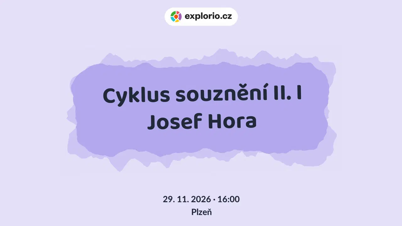 Cyklus souznění II. I Josef Hora – divadlo, Hudba a Kino, Plzeň
