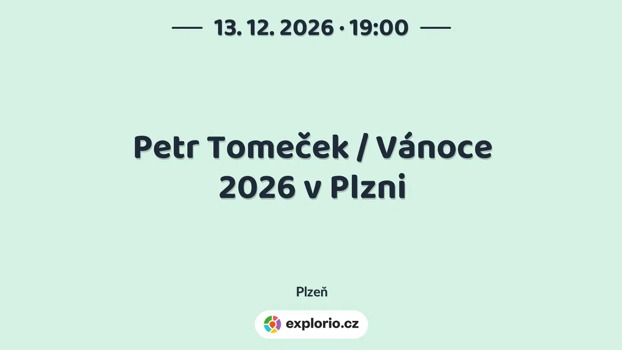 Petr Tomeček / Vánoce 2026 v Plzni – divadlo, Hudba a Kino, Plzeň