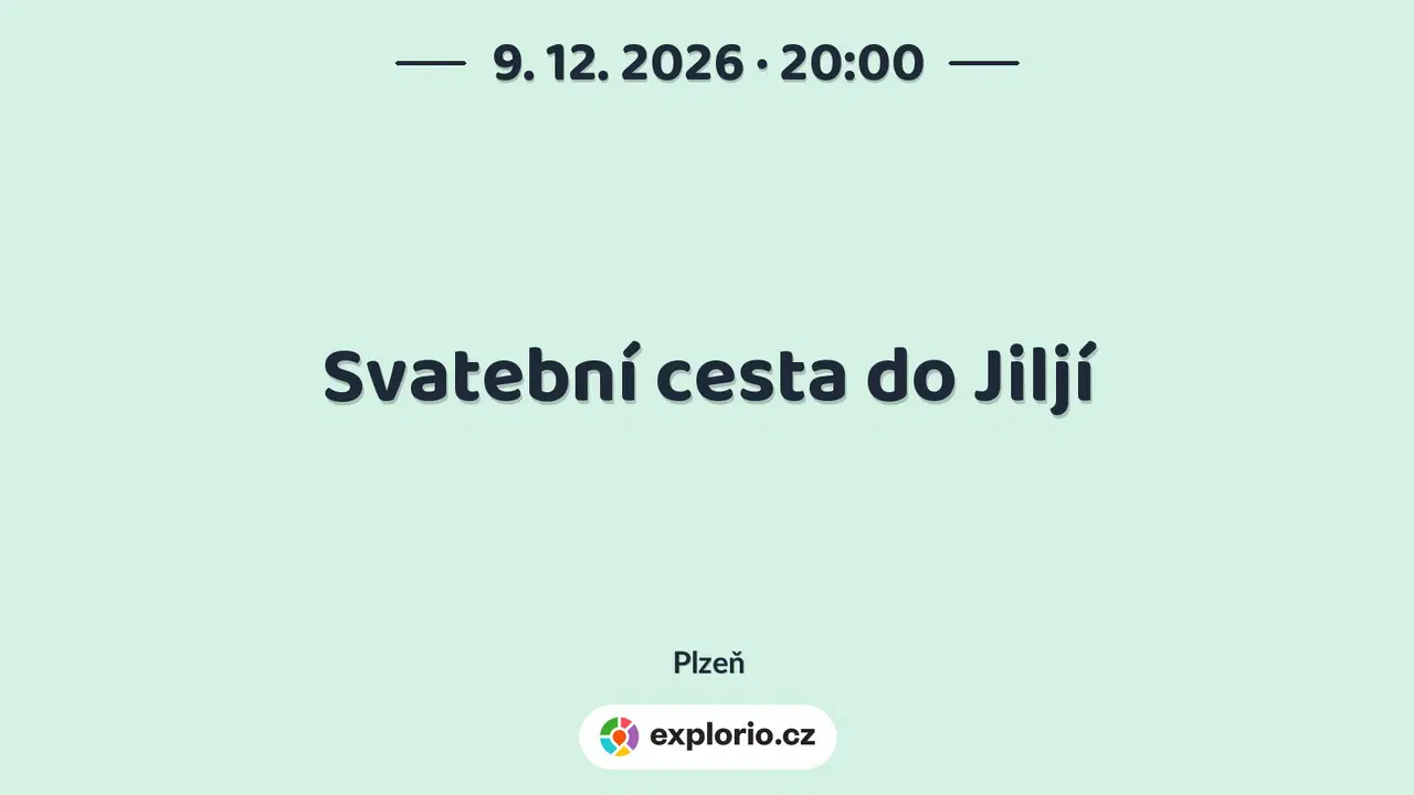 Svatební cesta do Jiljí – divadlo, Hudba a Kino, Plzeň