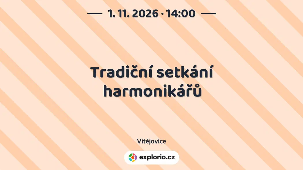 Tradiční setkání harmonikářů – divadlo, Hudba a Kino, Vitějovice