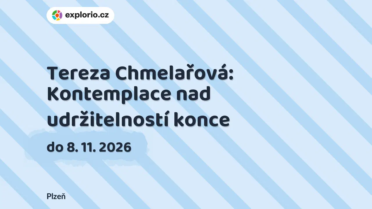 Tereza Chmelařová: Kontemplace nad udržitelností konce – prohlídky a Muzea, Plzeň