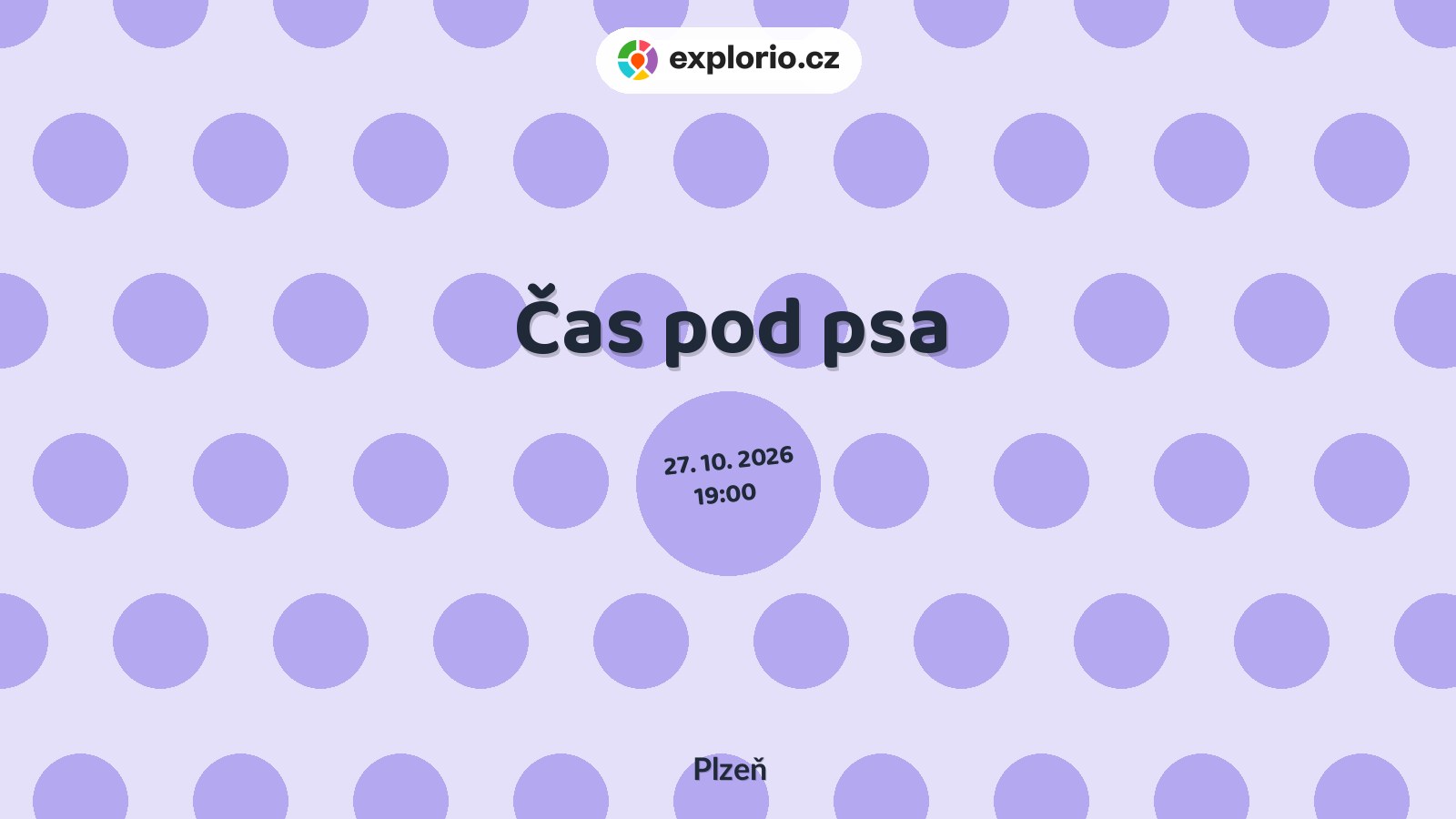 Čas pod psa – divadlo, Hudba a Kino, Plzeň