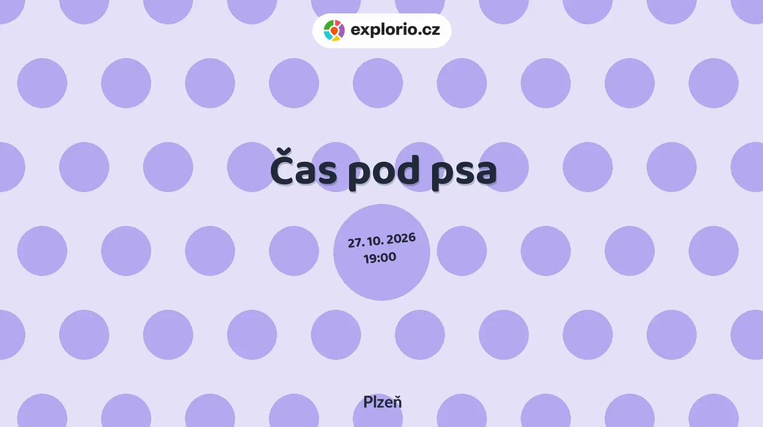 Čas pod psa – divadlo, Hudba a Kino, Plzeň