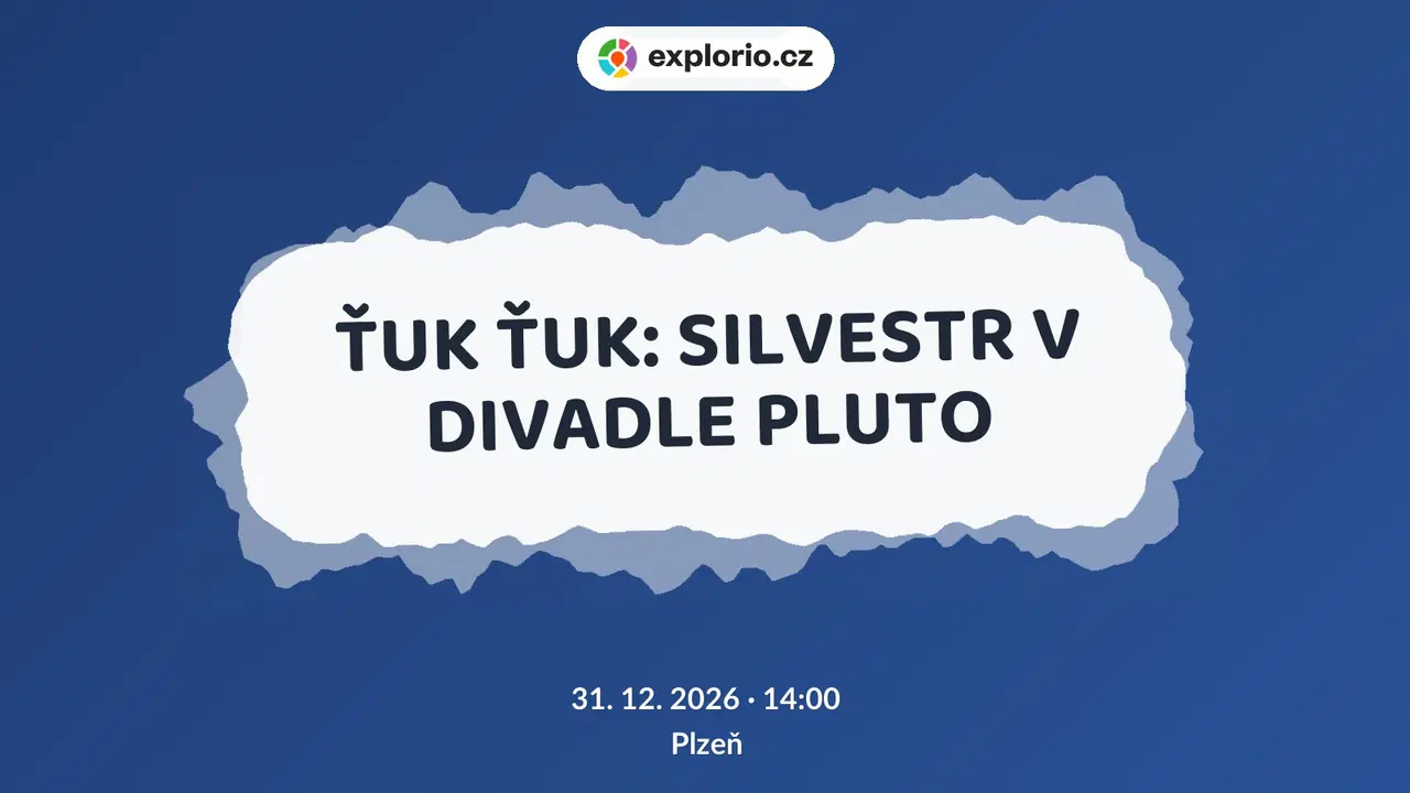 ŤUK ŤUK: SILVESTR V DIVADLE PLUTO – divadlo, Hudba a Kino, Plzeň