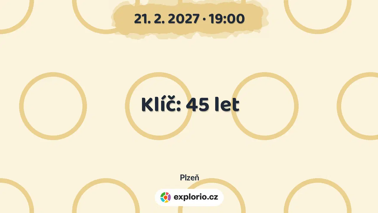 Klíč: 45 let – divadlo, Hudba a Kino, Plzeň