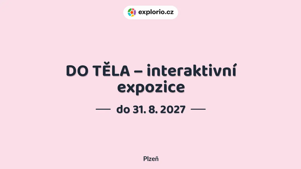 DO TĚLA – interaktivní expozice – prohlídky a Muzea, Plzeň