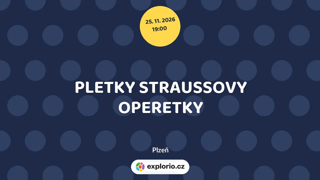 PLETKY STRAUSSOVY OPERETKY – divadlo, Hudba a Kino, Plzeň