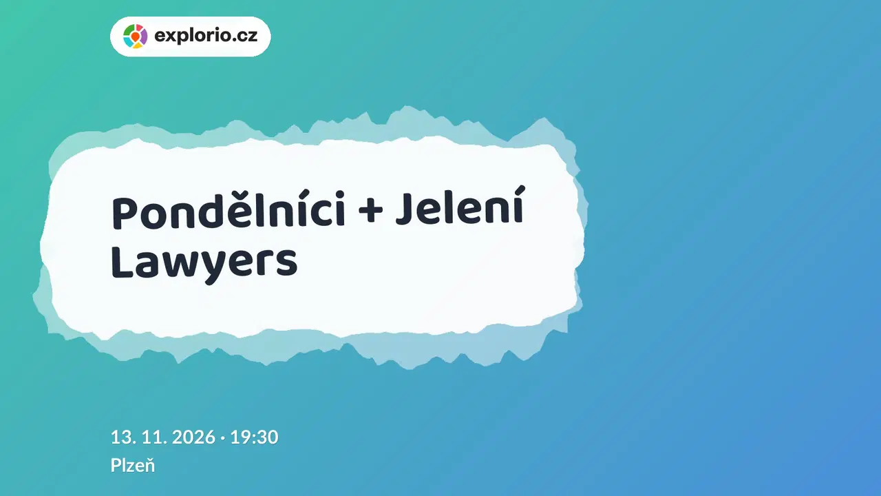 Pondělníci + Jelení Lawyers – divadlo, Hudba a Kino, Plzeň