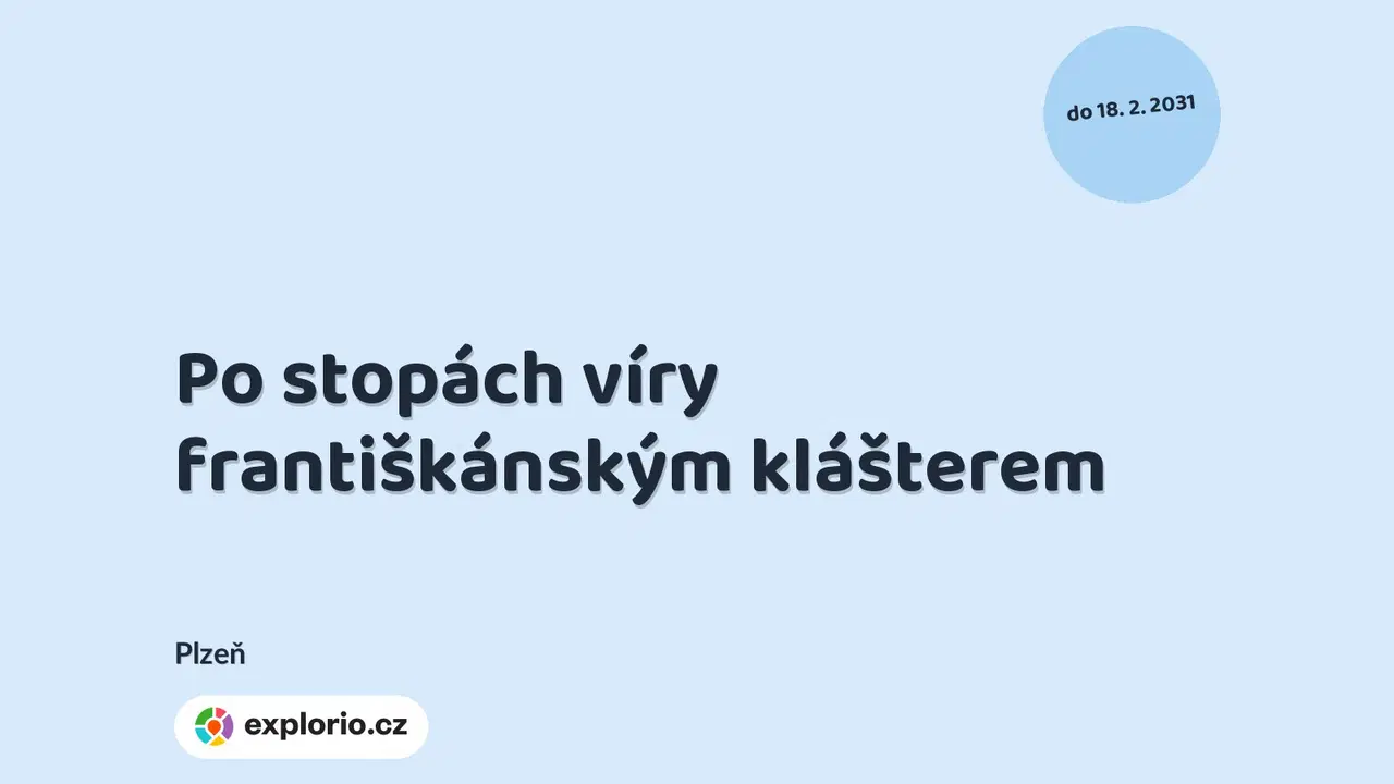 Po stopách víry františkánským klášterem – prohlídky a Muzea, Plzeň