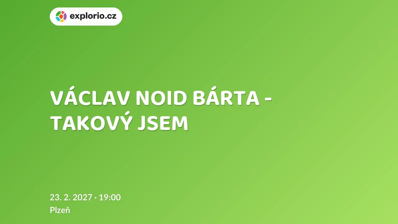 VÁCLAV NOID BÁRTA - TAKOVÝ JSEM – divadlo, Hudba a Kino, Plzeň