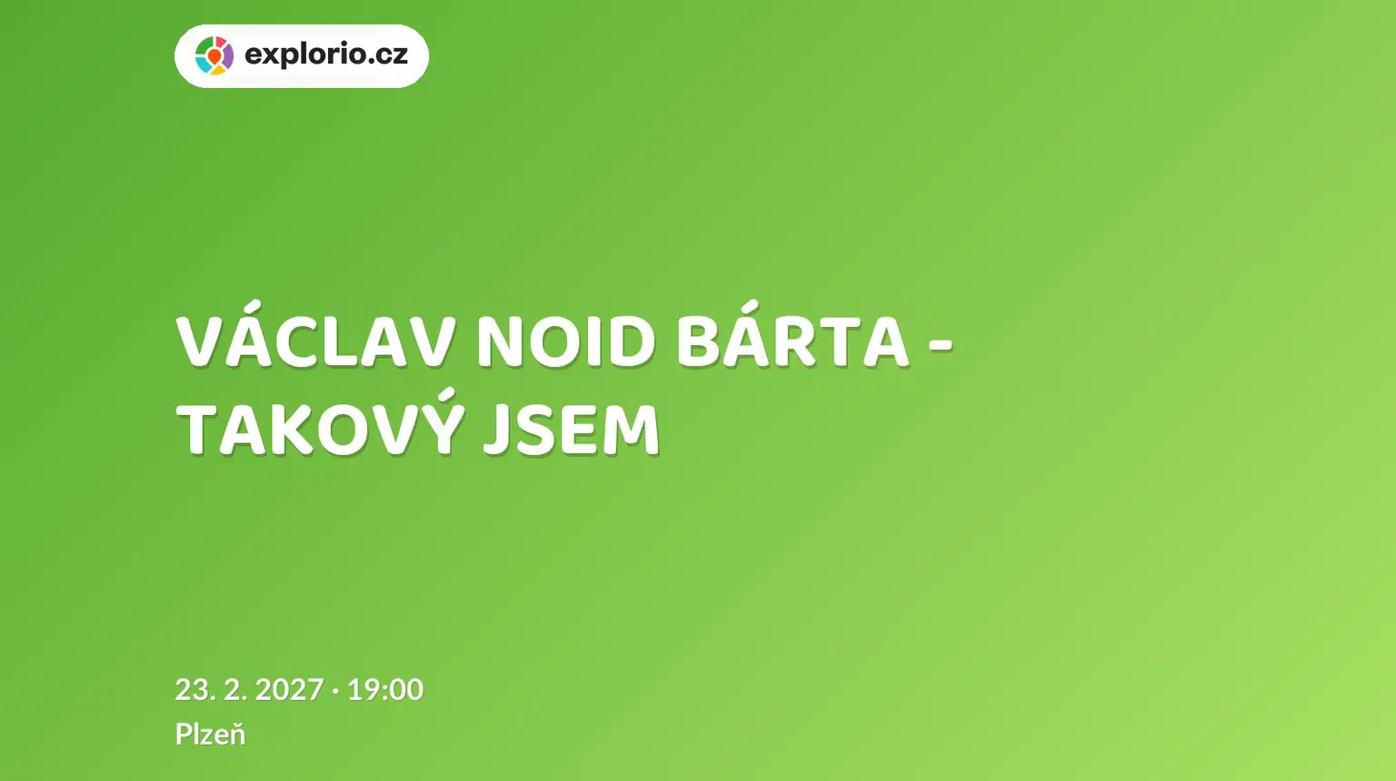 VÁCLAV NOID BÁRTA - TAKOVÝ JSEM – divadlo, Hudba a Kino, Plzeň