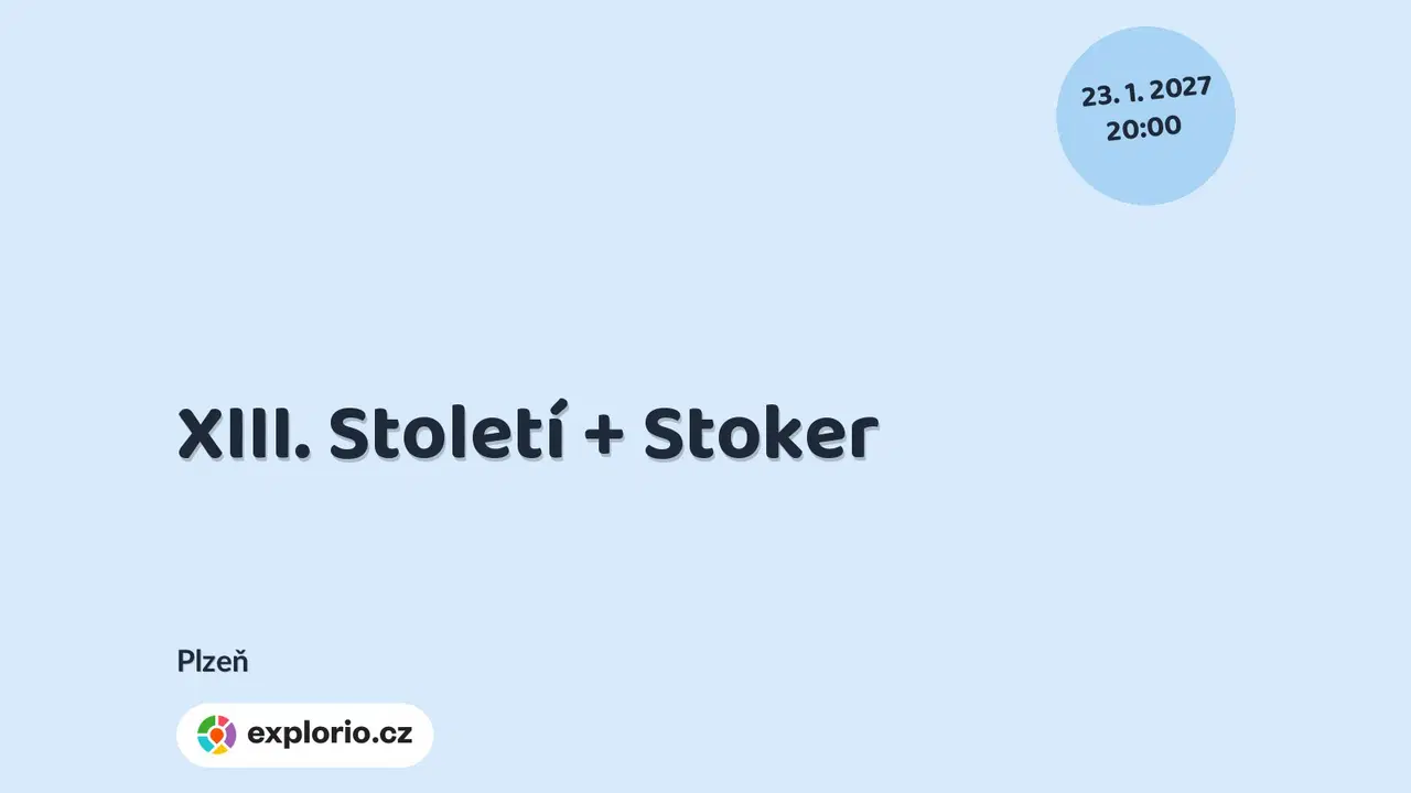 XIII. Století + Stoker – divadlo, Hudba a Kino, Plzeň