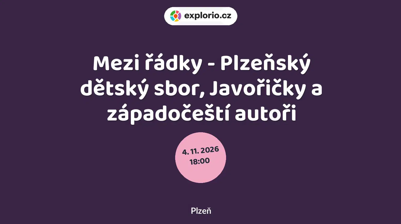 Mezi řádky - Plzeňský dětský sbor, Javořičky a západočeští autoři – divadlo, Hudba a Kino, Plzeň