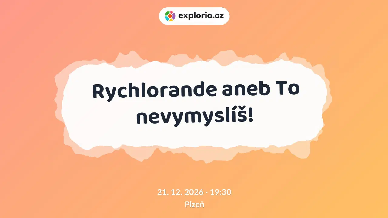 Rychlorande aneb To nevymyslíš! – divadlo, Hudba a Kino, Plzeň