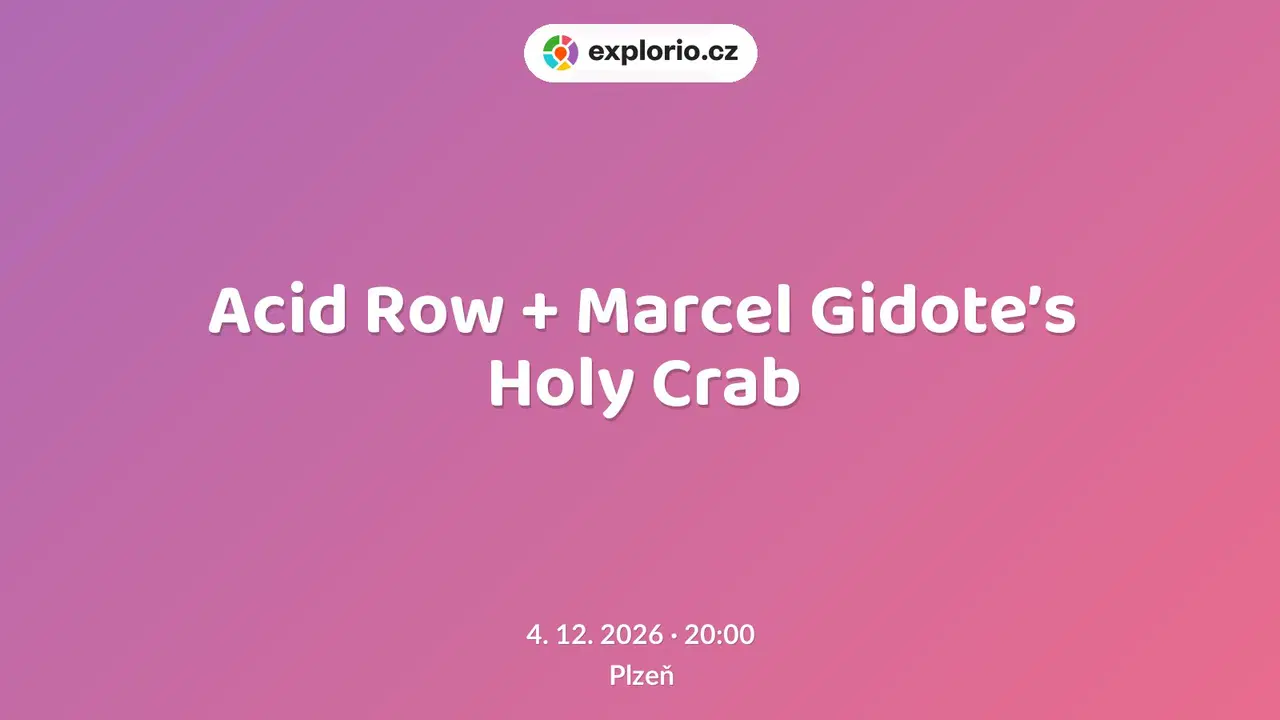Acid Row + Marcel Gidote’s Holy Crab – divadlo, Hudba a Kino, Plzeň