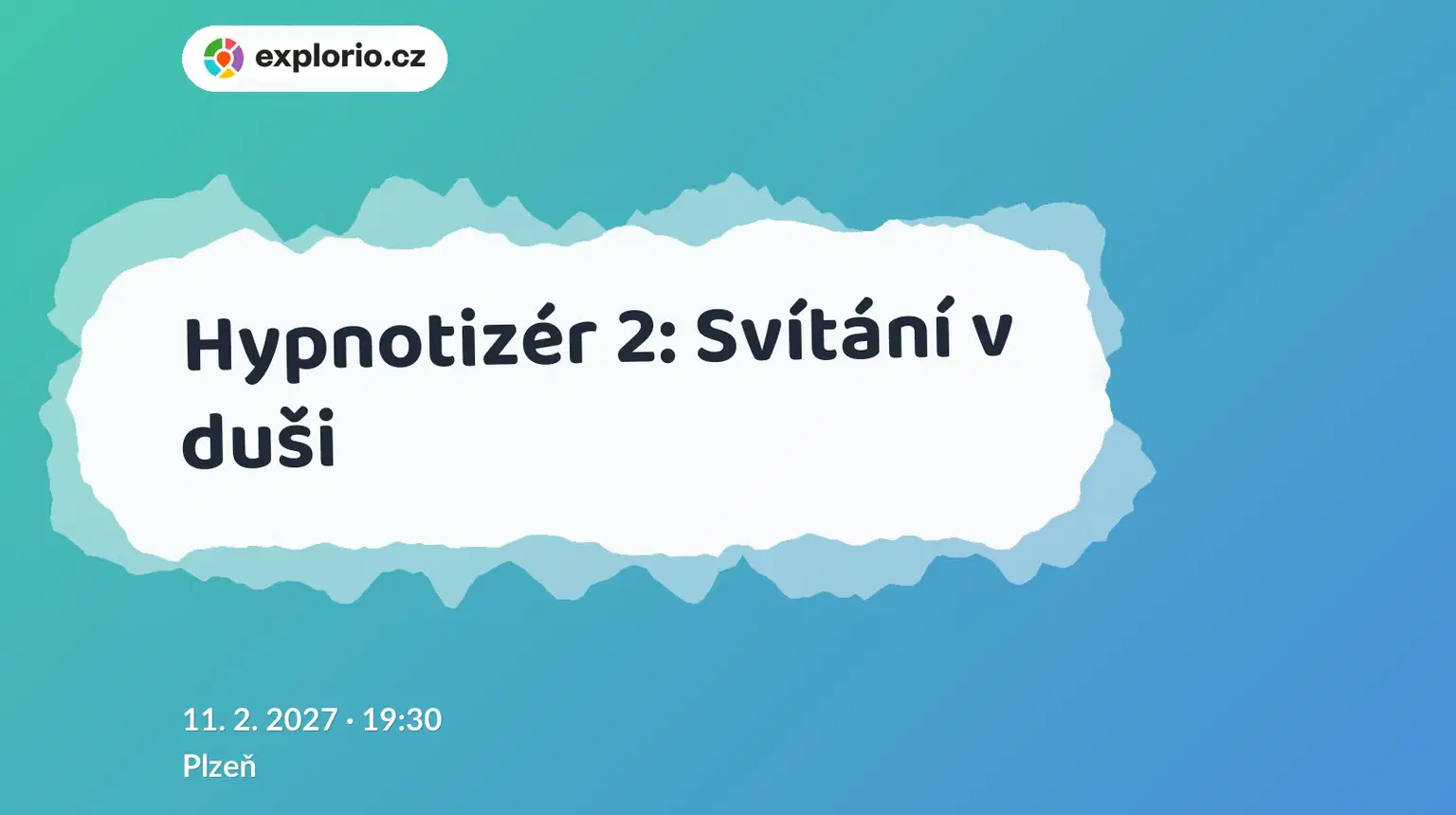 Hypnotizér 2: Svítání v duši – divadlo, Hudba a Kino, Plzeň